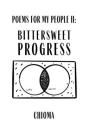 Poems For My People II: Bittersweet Progress By Chioma, Chioma Thompson Cover Image