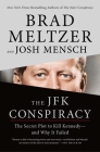 The JFK Conspiracy: The Secret Plot to Kill Kennedy—and Why It Failed By Brad Meltzer, Josh Mensch Cover Image