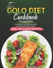 The GOLO Diet Cookbook for Beginners: 100+ Delicious Recipes for Weight Loss and Balanced Eating with the GOLO Diet Cover Image