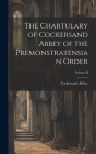 The Chartulary of Cockersand Abbey of the Premonstratensian Order; Volume II By Cockersand Abbey Cover Image