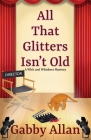 All That Glitters Isn't Old By Gabby Allan Cover Image