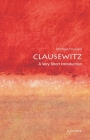 Clausewitz: A Very Short Introduction (Very Short Introductions #61) By Michael Howard Cover Image