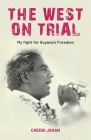 The West On Trial: My Fight for Guyana's Freedom Cover Image