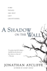 A Shadow on the Wall: A Novel By Jonathan Aycliffe Cover Image