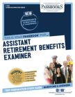 Assistant Retirement Benefits Examiner (C-1557): Passbooks Study Guide (Career Examination Series #1557) By National Learning Corporation Cover Image