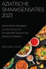 Aziatische Smaaksensaties 2023: Authentieke Recepten om de Geuren en Smaakvolle Flavours van Azië te Ontdekken By Mei Ling Chen Cover Image