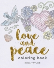 Love and Peace Coloring Book By Nina Taylor (Illustrator) Cover Image