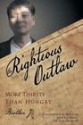 The Righteous Outlaw: More Thirsty Than Hungry By Brother J Cover Image