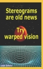 Stereograms are old news. Try warped vision. By Iulian Golescu Cover Image