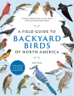 A Field Guide to Backyard Birds of North America By Rob Hume Cover Image