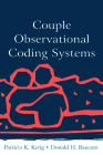 Couple Observational Coding Systems By Patricia K. Kerig (Editor), Donald H. Baucom (Editor) Cover Image