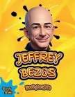 Jeffrey Bezos Book for Kids: The ultimate biography of the founder of Amazon Jeffrey Bezos, with colored pages and pictures, Ages (8-12) Cover Image