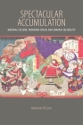 Spectacular Accumulation: Material Culture, Tokugawa Ieyasu, and Samurai Sociability By Morgan Pitelka Cover Image