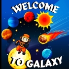 Welcome to Galaxy Book for Kids: A Bright and Colorful Children's Galaxy Book with a Clean, Modern Design that Describes the Solar System in a Simple By Peter L Rus Cover Image