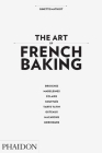 The Art of French Baking By Clotilde Dusoulier (Editor), Ginette Mathiot, First Edition Translations (Translated by) Cover Image