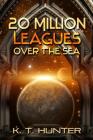 20 Million Leagues Over the Sea: Book One of The Nemo Paradox By K. T. Hunter Cover Image