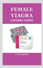 Female Viagra Lovegra 100mg By Jwala Kapudia Cover Image