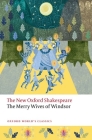 The Merry Wives of Windsor: The New Oxford Shakespeare (Oxford World's Classics) Cover Image