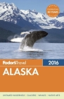 Fodor's Alaska By Fodor's Travel Guides Cover Image