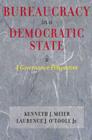 Bureaucracy in a Democratic State: A Governance Perspective By Kenneth J. Meier, Laurence J. O'Toole Cover Image