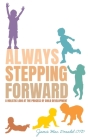 Always Stepping Forward: A Holistic Look at the Process of Child Development Cover Image