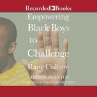 Empowering Black Boys to Challenge Rape Culture By Gordon Braxton, Beresford Bennett (Read by) Cover Image