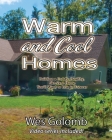 Warm and Cool Homes: Building a Healthy, Comfy, Net-Zero Home You'll Want to Live in Forever By Wes Golomb Cover Image
