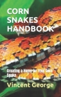 Corn Snakes Handbook: Creating a Home for Your Corn Snake Cover Image