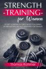Strength Training for Women: Sculpt a Strong & Curvy Body Following Workouts Specifically Designed for Females Cover Image