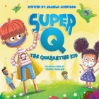 Super Q: The Quarantine Kid (The Chronicles of Super Q #1) Cover Image