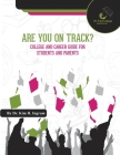 Are You On Track?: College and Career Guide for Students and Parents By Kim R. Ingram Cover Image