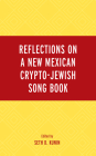 Reflections on a New Mexican Crypto-Jewish Song Book By Seth D. Kunin (Editor), Vanessa Paloma Elbaz (Contribution by), Annette B. Fromm (Contribution by) Cover Image