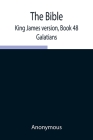 The Bible, King James version, Book 48; Galatians By Anonymous Cover Image