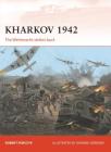 Kharkov 1942: The Wehrmacht strikes back (Campaign) By Robert Forczyk, Howard Gerrard (Illustrator) Cover Image