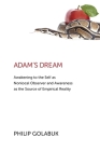 Adam's Dream: Awakening to the Self as Nonlocal Observer and the Source of Empirical Reality By Philip Golabuk Cover Image
