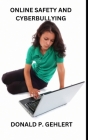 Online Safety and Cyberbullying By Donald P. Gehlert Cover Image