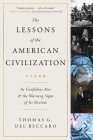 The Lessons of the American Civilization By Thomas G. Del Beccaro Cover Image