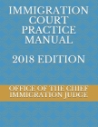 Immigration Court Practice Manual 2018 Edition Cover Image