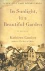 In Sunlight, in a Beautiful Garden: A Novel By Kathleen Cambor Cover Image