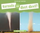 Tornado or Dust Devil? (This or That? Weather) By Josh Plattner Cover Image