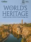 World's Heritage - A Guide to All 981 UNESCO World Heritage Sites By Unesco (Editor) Cover Image
