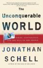 The Unconquerable World: Power, Nonviolence, and the Will of the People By Jonathan Schell Cover Image