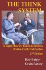 THE THINK SYSTEM 2nd Edition: A Light-Hearted Guide to Serious By Kevin Easley, Bob Baiyor Cover Image