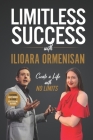 Limitless Success with Ilioara Ormenisan By Ilioara Ormenisan Cover Image