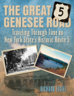 The Great Genesee Road: Traveling Through Time on New York State's Historic Route 5 Cover Image