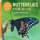 Butterflies for Kids: A Junior Scientist's Guide to the Butterfly Life Cycle and Beautiful Species to Discover (Junior Scientists) By Lauren Davidson Cover Image