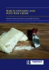 War Economies and Post-War Crime (Thirdworlds) By Sabine Kurtenbach (Editor), Angelika Rettberg (Editor) Cover Image