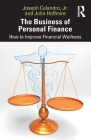 The Business of Personal Finance: How to Improve Financial Wellness By Joseph Calandro Jr, John Hoffmire Cover Image