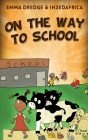 On The Way To School By Emma Dredge Cover Image
