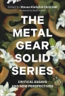 The Metal Gear Solid Series: Critical Essays and New Perspectives By Steven Kielich (Editor), Chris Hall (Editor) Cover Image